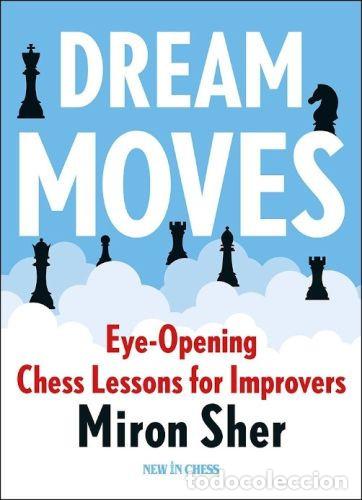 Coleccionismo deportivo: Ajedrez. Chess. Dream Moves - Miron Sher - Foto 1