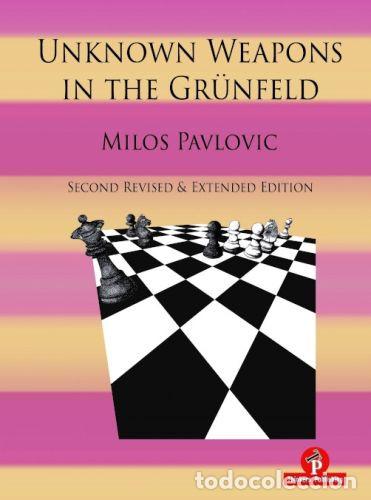 Coleccionismo deportivo: Ajedrez. Chess. Unknown Weapons in the Gr&uuml;nfeld. Second revised & Extended Edition - Milos Pavlovic - Foto 1