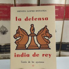 Coleccionismo deportivo: LA DEFENSA INDIA DE REY. TEORÍA DE LAS APERTURAS XI. LÓPEZ ESNAOLA, BENITO.