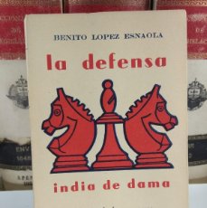 Coleccionismo deportivo: LA DEFENSA INDIA DE DAMA. TEORÍA DE LAS APERTURAS IV. LÓPEZ ESNAOLA, BENITO.