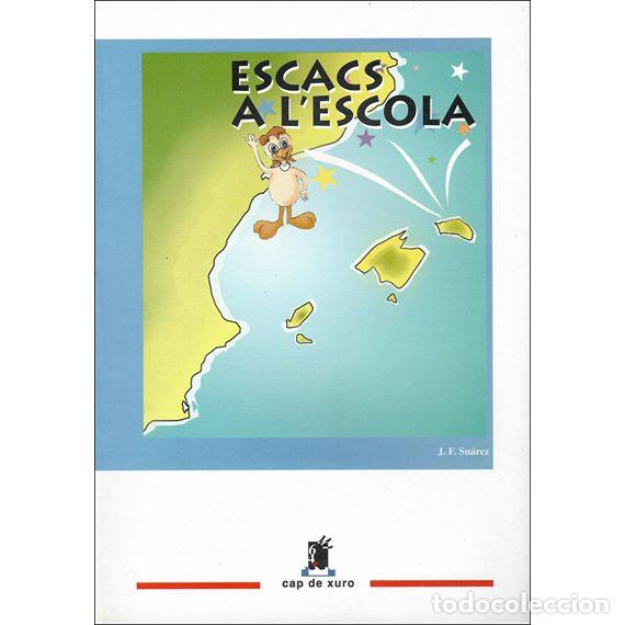 Coleccionismo deportivo: Ajedrez. Chess. Escacs a lescola - Jos&eacute; Francisco Su&aacute;rez - Foto 1