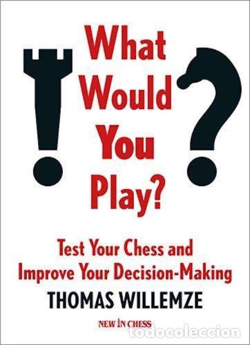 Coleccionismo deportivo: Ajedrez. Chess. What Would You Play? - Thomas Willemze - Foto 1
