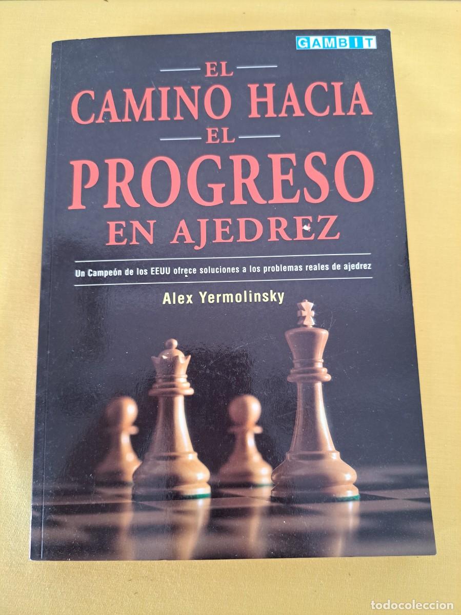 Coleccionismo deportivo: ALEX YERMOLINSKY - EL CAMINO HACIA EL PROGRESO EN AJEDREZ - EDICIONES GAMBIT 2002 - Foto 2