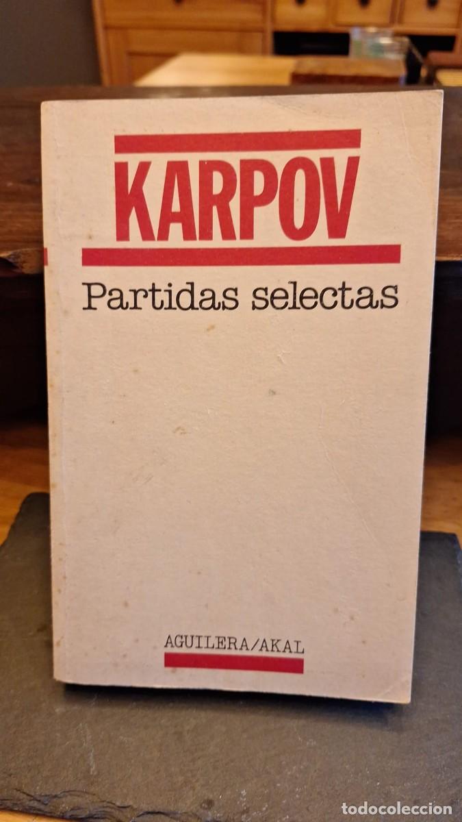 Coleccionismo deportivo: KARPOV Partidas Selectas Aguilera/Akal - Foto 1