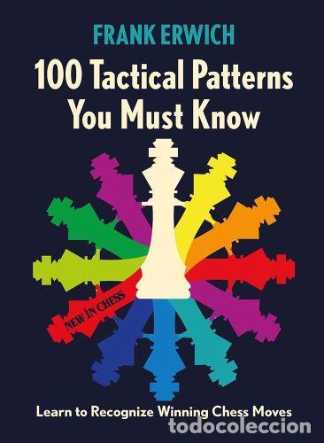 Coleccionismo deportivo: Ajedrez. Chess. 100 Tactical Patterns You Must Know - Frank Erwich - Foto 1