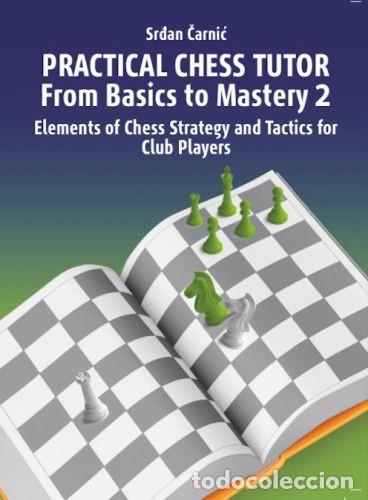 Coleccionismo deportivo: Ajedrez. Practical Chess Tutor. From Basics to Mastery 2 - Srdan Carnic - Foto 1
