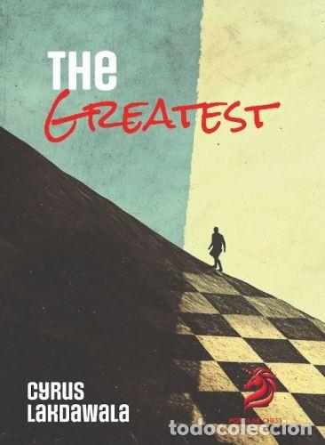 Coleccionismo deportivo: Ajedrez. Chess. The Greatest - Cyrus Lakdawala - Foto 1