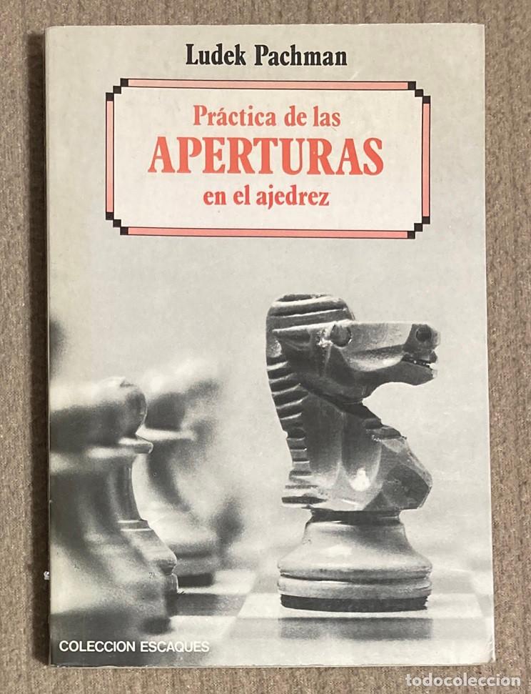 Coleccionismo deportivo: PRACTICA DE LAS APERTURAS EN EL AJEDREZ. LUDEK PACHMAN (1230LIB) - Foto 1