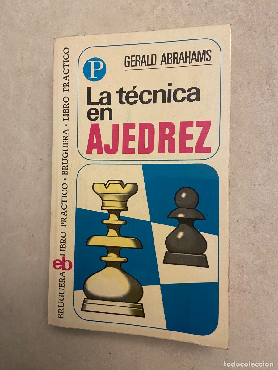 Coleccionismo deportivo: La T&eacute;cnica en Ajedrez / Gerald Abrahams - Editorial Bruguera - Foto 1