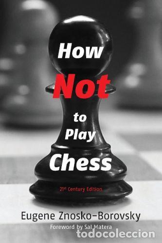 Coleccionismo deportivo: Ajedrez. How Not to Play Chess - Eug&egrave;ne Snosko-Borowsky - Foto 1