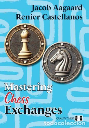 Coleccionismo deportivo: Ajedrez. Mastering Chess Exchanges - Jacob Aagaard/Renier Castellanos - Foto 1
