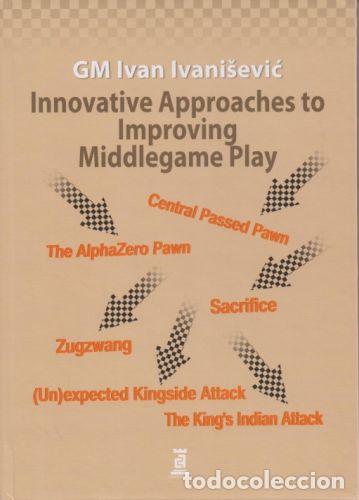 Coleccionismo deportivo: Ajedrez. Chess. Innovative Approaches to Improving Middlegame Play - Ivan Ivanisevic (Hardback) - Foto 1