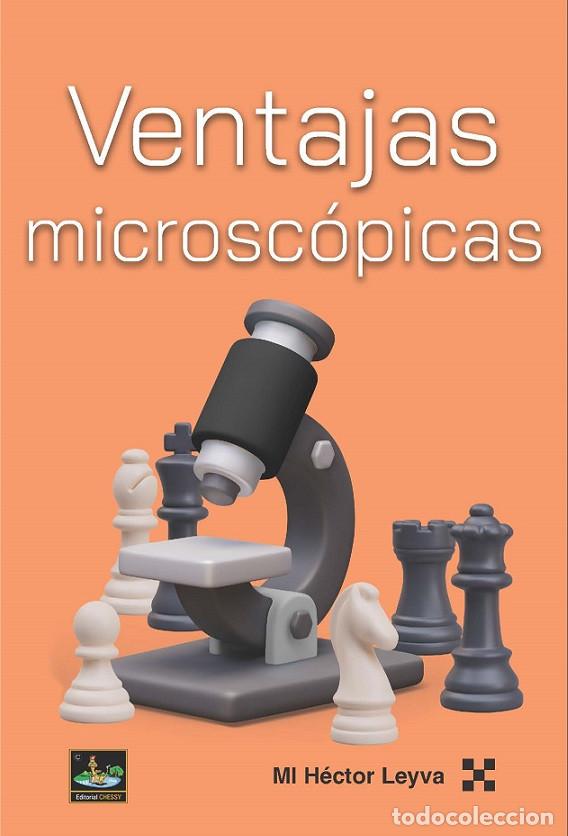 Coleccionismo deportivo: Ajedrez. Chess. Ventajas microsc&oacute;picas - H&eacute;ctor Leyva - Foto 1