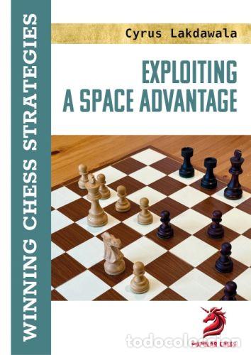 Coleccionismo deportivo: Ajedrez. Chess. Exploiting a Space Advantage - Cyrus Lakdawala (Hardback) - Foto 1
