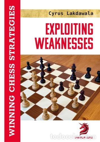 Coleccionismo deportivo: Ajedrez. Chess. Exploiting Weaknesses - Cyrus Lakdawala - Foto 1