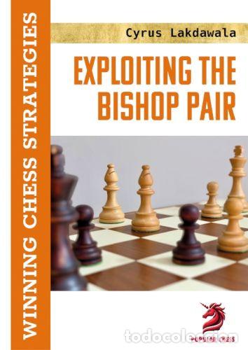 Coleccionismo deportivo: Ajedrez. Chess. Exploiting the Bishop Pair - Cyrus Lakdawala (Hardback) - Foto 1