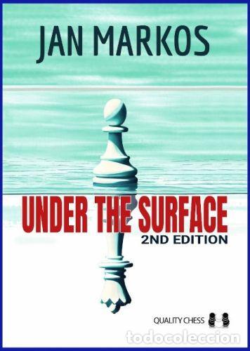 Coleccionismo deportivo: Ajedrez. Chess. Under the Surface. 2nd Edition - Jan Markos - Foto 1