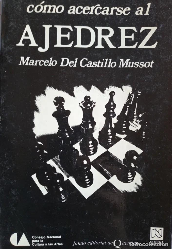 Coleccionismo deportivo: Marcelo Del Castillo Mussot - C&oacute;mo acercarse al ajedrez - LM - Foto 1