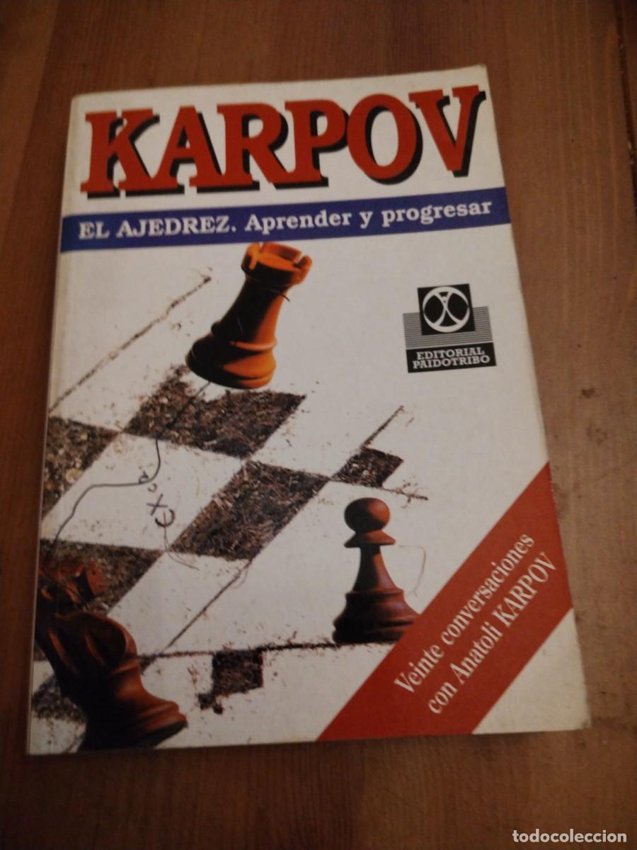Coleccionismo deportivo: Karpov -el ajedrez. Aprender y progresar -veinte conversaciones con anatoli karpov - Foto 1