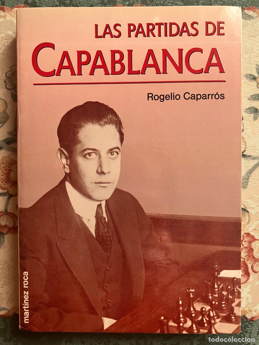 Coleccionismo deportivo: Las partidas de Capablanca. Rogelio Caparr&oacute;s - Foto 1