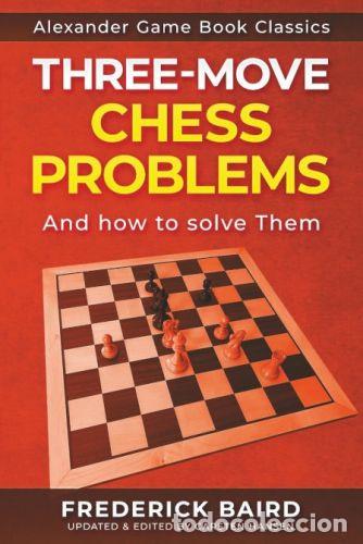 Coleccionismo deportivo: Ajedrez. Chess. Three-Move Problems. And How to Solve (AGBC 32) - Frederick Baird - Foto 1