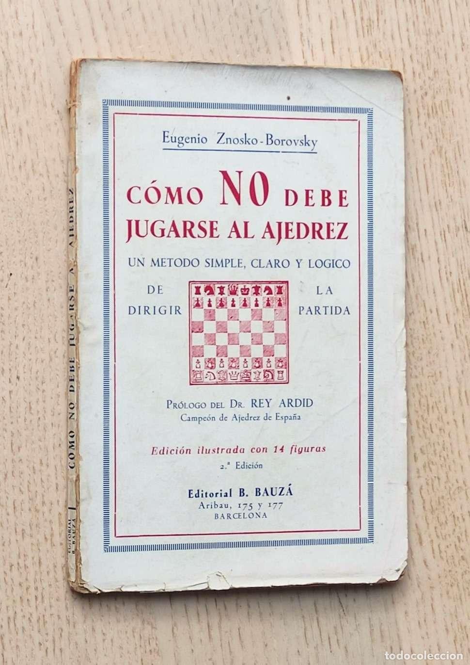 Coleccionismo deportivo: C&Oacute;MO NO DEBE JUGARSE AL AJEDREZ - ZNOSKO-BOROVSKY, Eugenio - Foto 1
