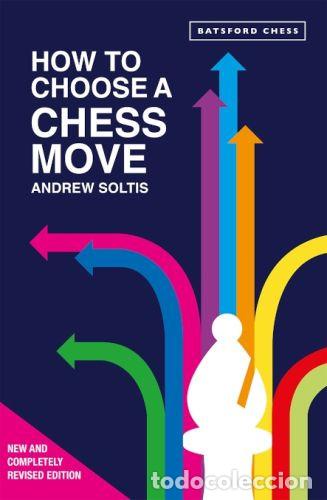 Coleccionismo deportivo: Ajedrez. How to Choose a Chess Move - Andrew Soltis