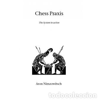 Coleccionismo deportivo: Ajedrez. Chess Praxis - Aaron Nimzowitsch - Foto 1