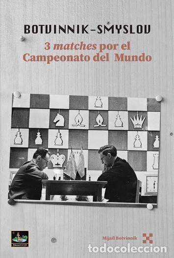 Coleccionismo deportivo: Escacs. Ajedrez. BOTVINNIK - SMYSLOV 3 MATCHES POR EL CAMPEONATO DEL MUNDO - Mijail Botvinnik