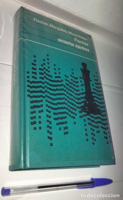 Coleccionismo deportivo: Fischer, Margulies, Mosenfelder - Fischer ense&ntilde;a ajedrez - Circulo de Lectores 1973