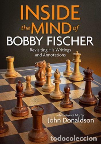 Coleccionismo deportivo: Ajedrez. Chess. Inside the Mind of Bobby Fischer - John Donaldson