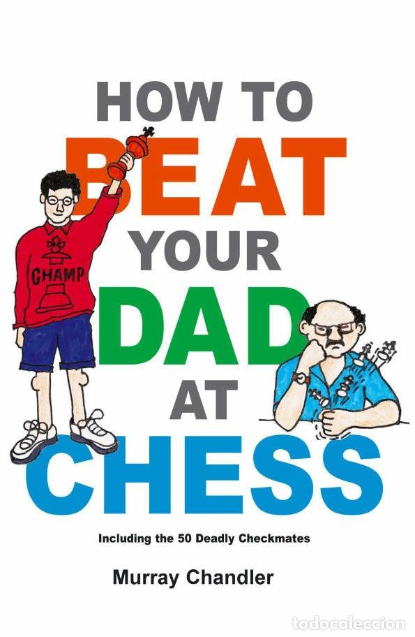 Coleccionismo deportivo: Ajedrez. How to beat your dad at chess - Murray Chandler