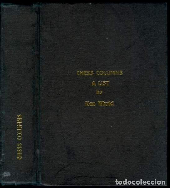Coleccionismo deportivo: Ajedrez. Chess Columns. A List - Ken Whyld (Clothbound) - Foto 1