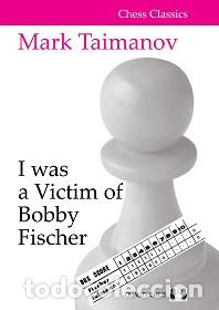 Coleccionismo deportivo: Ajedrez. Chess. I was a Victim of Bobby Fischer - Mark Taimanov