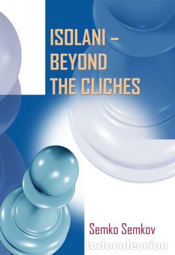 Coleccionismo deportivo: Ajedrez. Chess. Isolani. Beyond the cliches - Semko Semkov