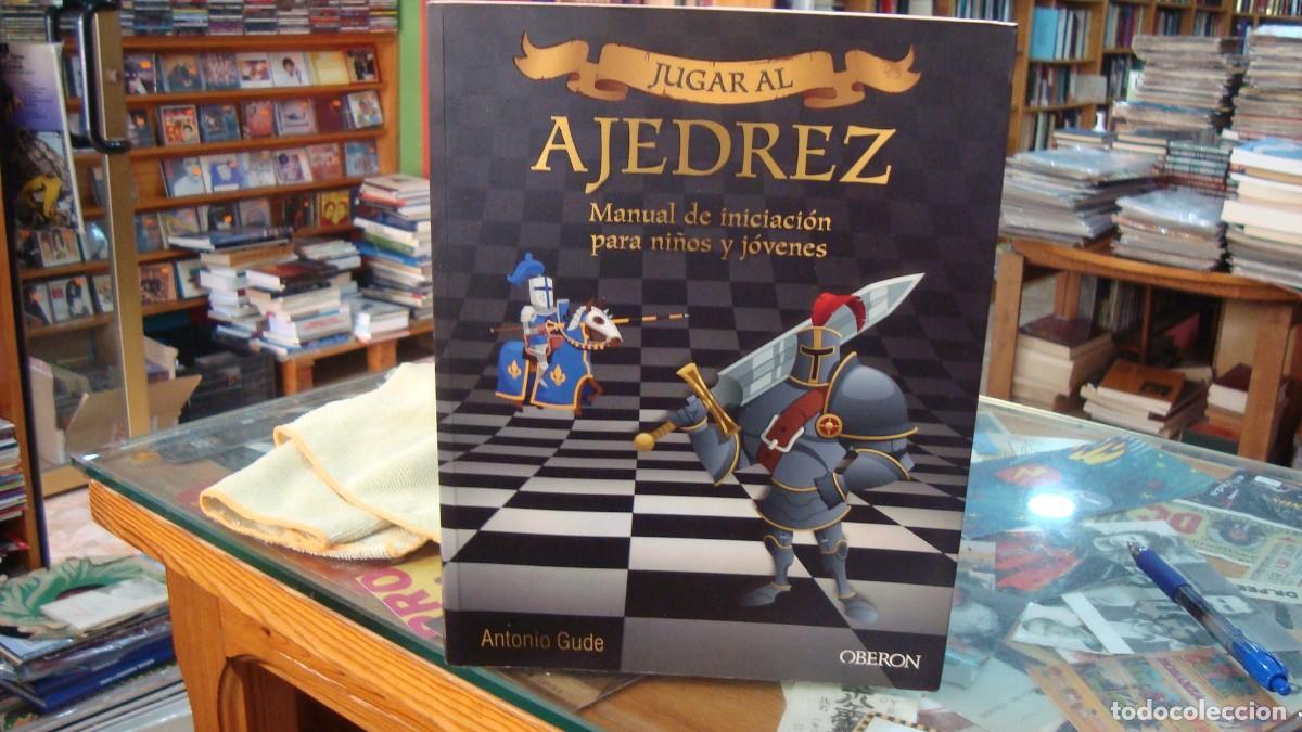 Coleccionismo deportivo: Jugar al ajedrez. Manual de iniciaci&oacute;n para ni&ntilde;os y j&oacute;venes. - GUDE, Antonio