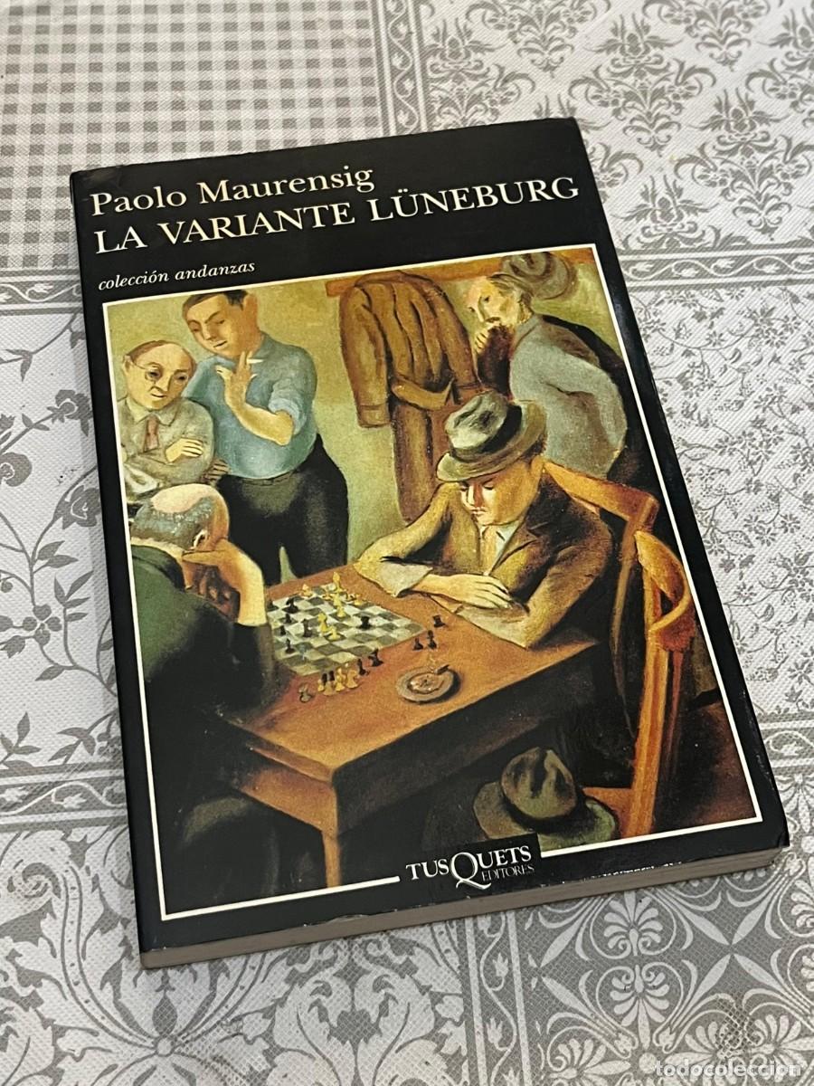 Coleccionismo deportivo: PAOLO MAURENSIG - LA VARIANTE LUNEBURG. 1a EDICION. 1995. TUSQUETS. ANDANZAS.