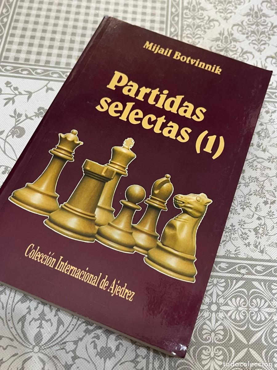 Coleccionismo deportivo: Mijail Botvinnik - Partidas Selectas (1) 1923. Colecci&oacute;n Internacional de Ajedrez. 1990. ED ESEUVE.