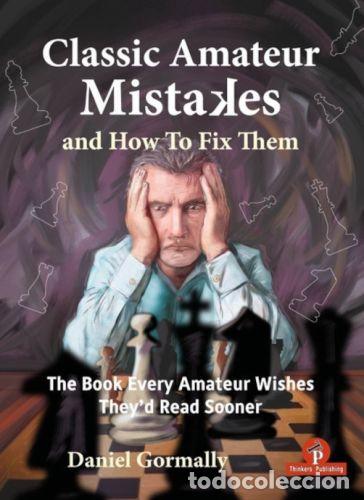 Coleccionismo deportivo: Ajedrez. Chess. Classic Amateur Mistakes and How To Fix Them - Danny Gormally (Hardback)