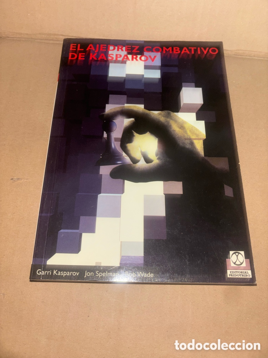 Coleccionismo deportivo: EL AJEDREZ COMBATIVO DE KASPAROV