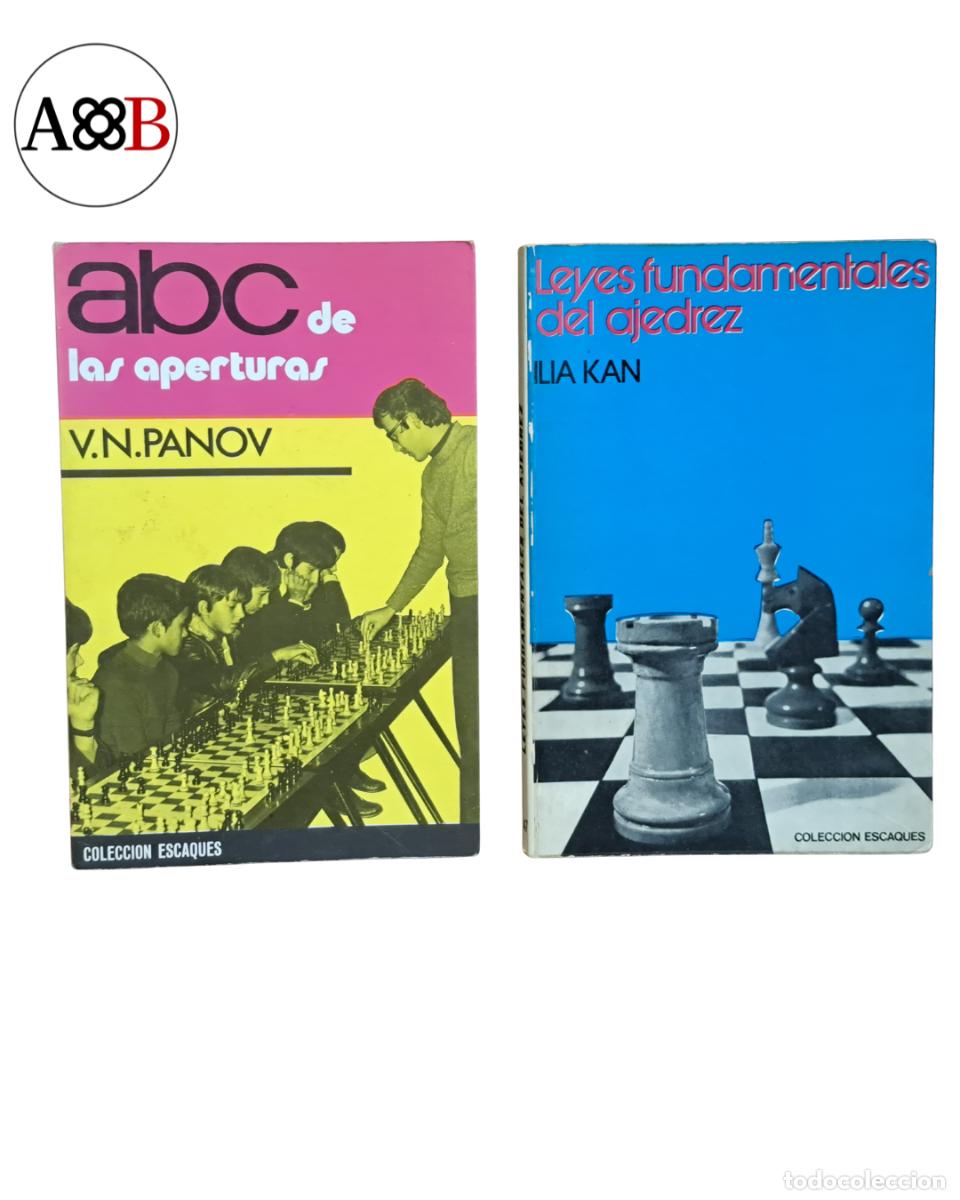 Coleccionismo deportivo: LOTE 2 LIBROS AJEDREZ - ABC DE LAS APERTURAS (PANOV) Y LEYES FUNDAMENTALES (KAN) - COL. ESCAQUES