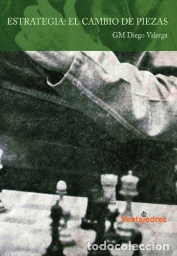 Coleccionismo deportivo: Ajedrez. Chess. Estrategia, El cambio de piezas - Diego Valerga
