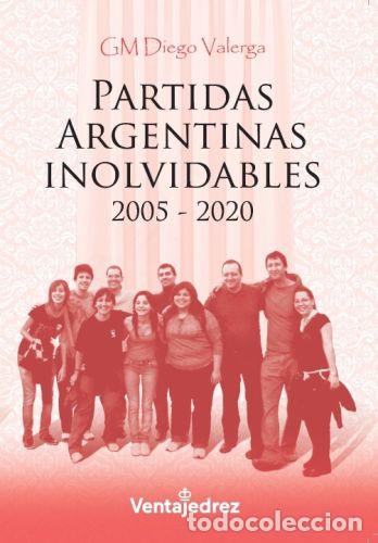 Coleccionismo deportivo: Ajedrez. Chess. Partidas Argentinas Inolvidables 2005-2020 - Diego Valerga