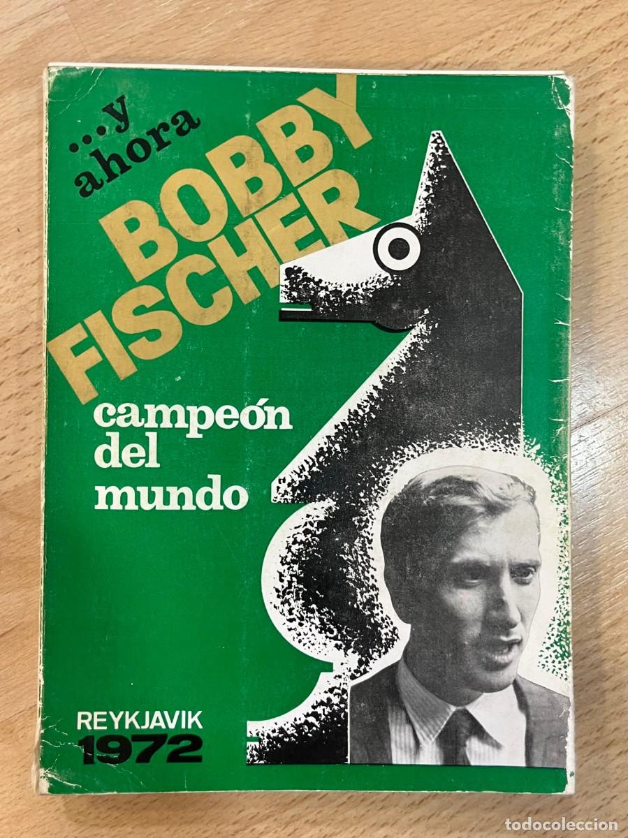 Coleccionismo deportivo: &hellip;Y AHORA BOBBY FISCHER CAMPE&Oacute;N DEL MUNDO. REYKJAVIK 1972