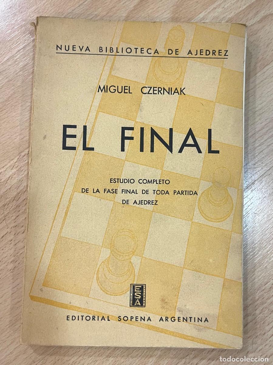Coleccionismo deportivo: EL FINAL 1967 ESTUDIO COMPLETO DE LA FASE FINAL DE TODA PARTIDA DE AJEDREZ. 4a Ed. MIGUEL CZERNIAK.