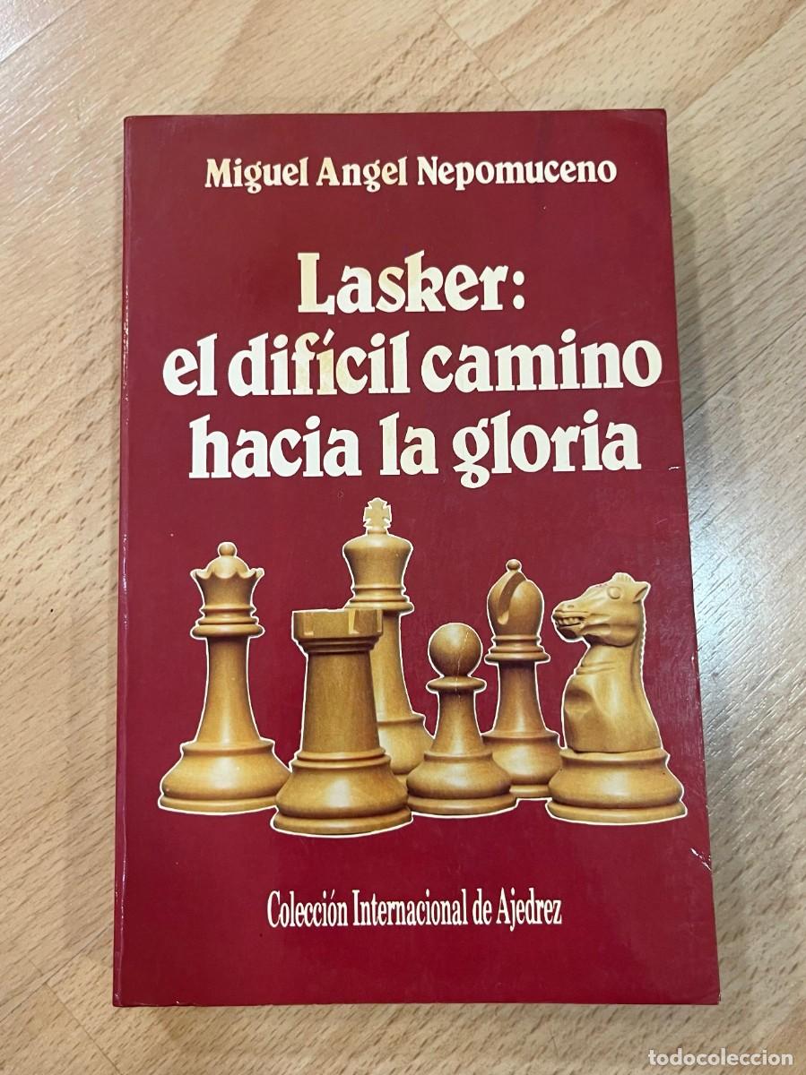 Coleccionismo deportivo: LASKER. EL DIFICIL CAMINO HACIA LA GLORIA. COLECCION INTERNACIONAL AJEDREZ.MIGUEL ANGEL NEPOMUCENO