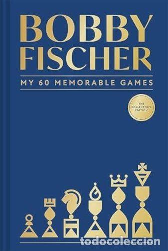 Coleccionismo deportivo: Ajedrez. Chess. My 60 Memorable Games. Collector's Edition - Bobby Fischer (Hardback)