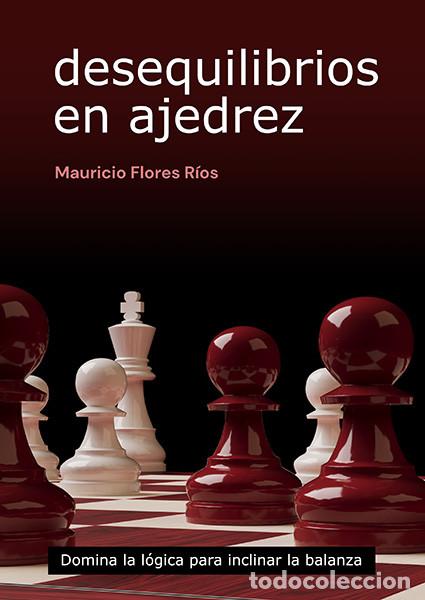 Coleccionismo deportivo: Chess. Desequilibrios en ajedrez - Mauricio Flores R&iacute;os
