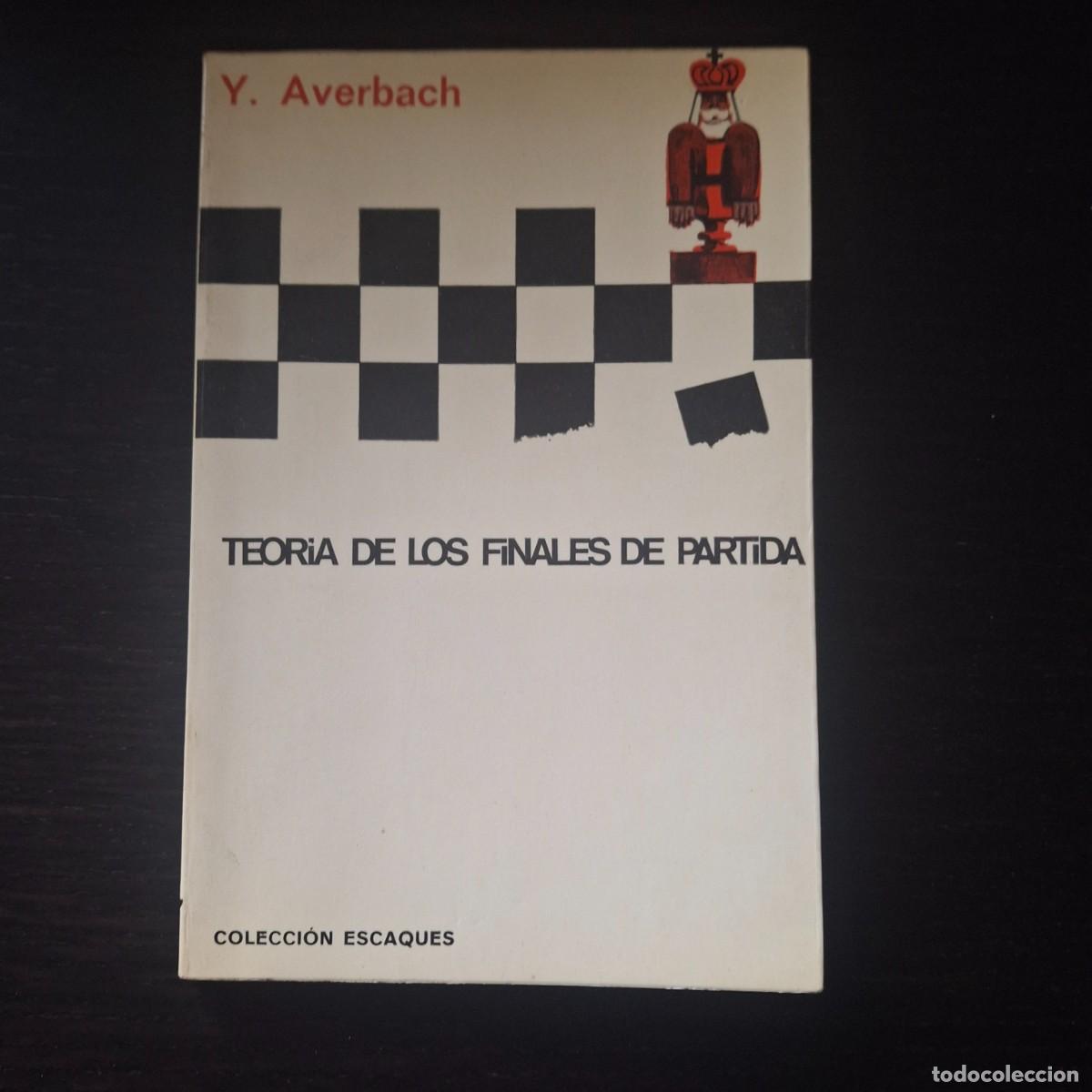 Coleccionismo deportivo: TEORIA DE LOS FINALES DE PARTIDA - LIBRO DE AJEDREZ - Y. AVERBACH - COLECCION ESCAQUES A&Ntilde;O 1980