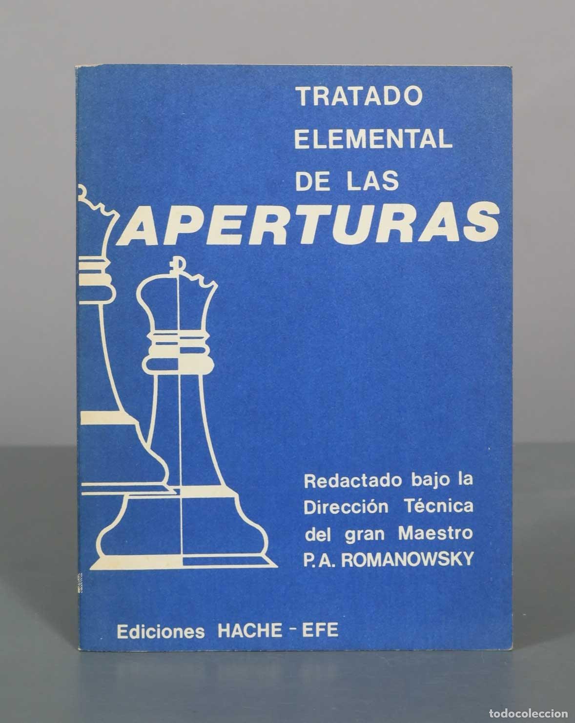 Coleccionismo deportivo: Tratado elemental de las aperturas - P. A. Romanowsky - Ediciones Hache - Efe